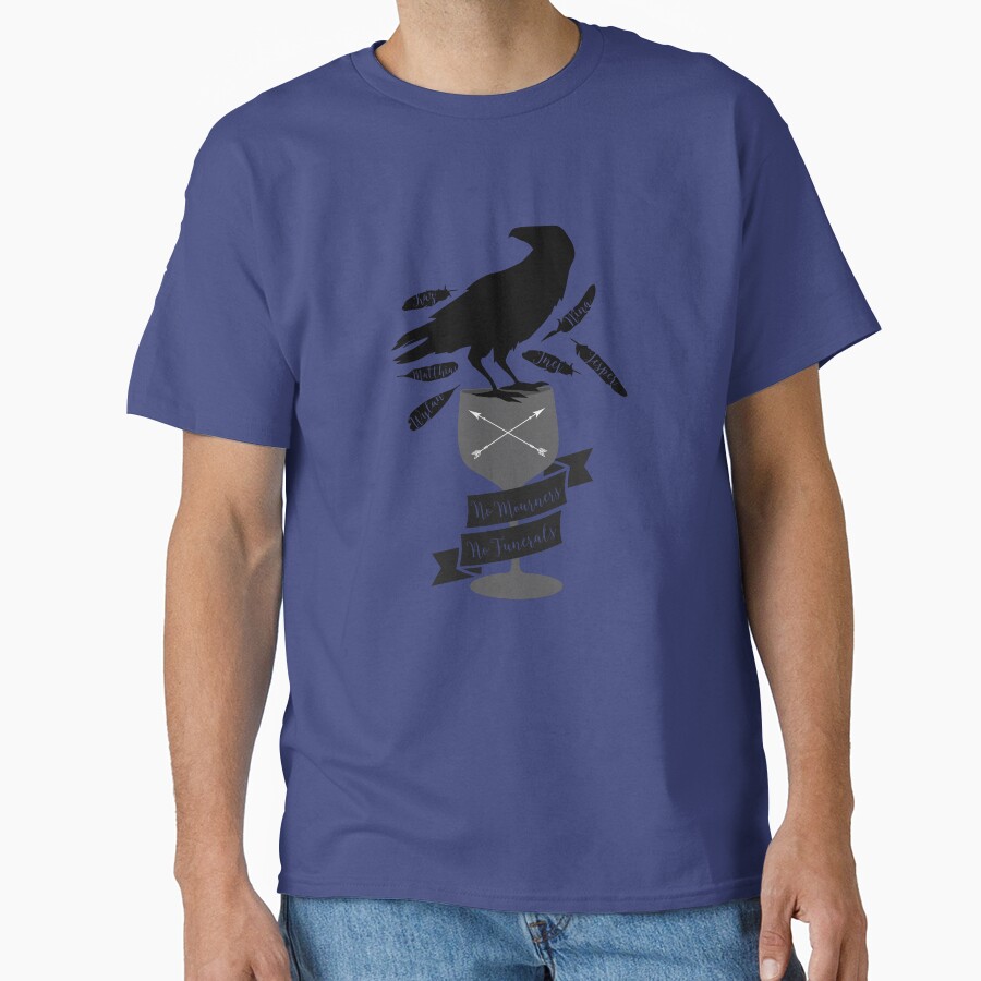 Six Of Crows No Mourners No Funerals Unique T-shirt - Image 4