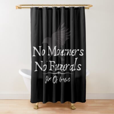 Six Of Crows No Mourners No Funeral Quote Shower Curtain